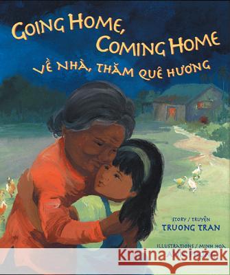 Going Home, Coming Home Truong Tran Ann Phong 9780892392384 Children's Book Press (CA) - książka