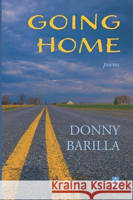 Going Home: Poems Donny Barilla 9781950437801 Adelaide Books - książka