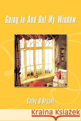 Going In And Out My Window O'Bryant, Cathy 9781465335838 Xlibris Corporation - książka