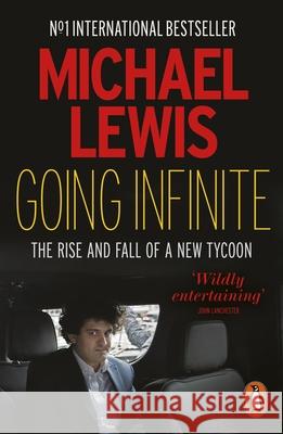Going Infinite: The Rise and Fall of a New Tycoon Michael Lewis 9781802063516 Penguin Books Ltd - książka