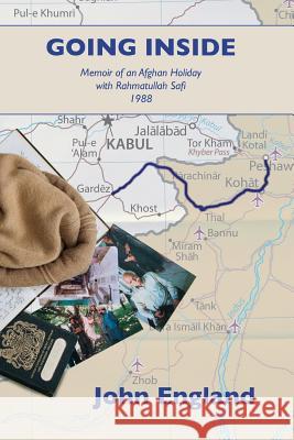Going Inside: Memoir of an Afghan Holiday with Rahmatullah Safi 1988 England, John 9781367506473 Blurb - książka