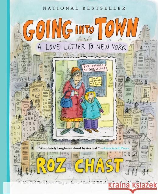 Going into Town: A Love Letter to New York Roz Chast 9781632869777 Bloomsbury Publishing USA - książka