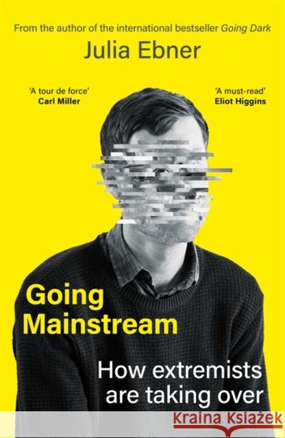 Going Mainstream: How extremists are taking over Julia Ebner 9781804183168 Bonnier Books Ltd - książka