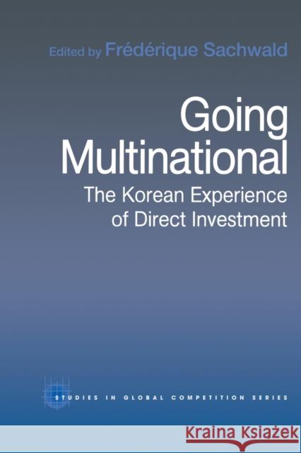 Going Multinational: The Korean Experience of Direct Investment Sachwald, Frédérique 9780415862974 Routledge - książka