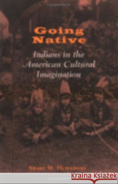 Going Native Shari Huhndorf 9780801438325 Cornell University Press - książka