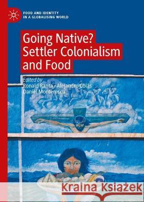 'Going Native?': Settler Colonialism and Food  9783030962678 Springer Nature Switzerland AG - książka