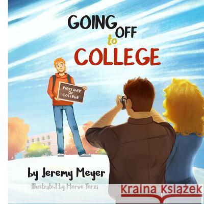 Going Off to College Jeremy Meyer Merve Terzi 9781542304467 Createspace Independent Publishing Platform - książka