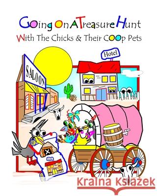 Going On A Treasure Hunt: With The Chicks And Their Coop Pets Lyndon, Debralee Rooney 9781543225273 Createspace Independent Publishing Platform - książka