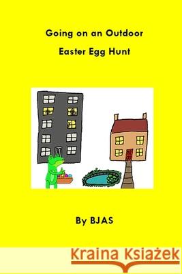 Going on an Outdoor Easter Egg Hunt Addy BJAS Addy 9798725531152 Independently published - książka