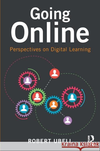 Going Online: Perspectives on Digital Learning Robert Ubell   9781138025325 Taylor and Francis - książka