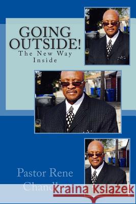 Going Outside!: The New Way Inside Past Rene Chandler 9781505973686 Createspace - książka