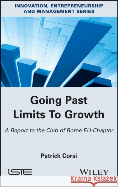 Going Past Limits to Growth: A Report to the Club of Rome Eu-Chapter Patrick Corsi 9781786301956 Wiley-Iste - książka
