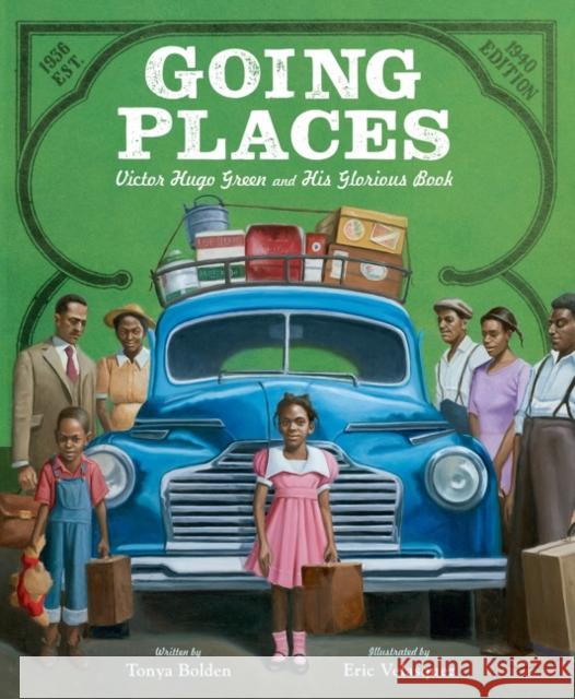 Going Places: Victor Hugo Green and His Glorious Book Tonya Bolden Eric Velasquez 9780062967404 Quill Tree Books - książka