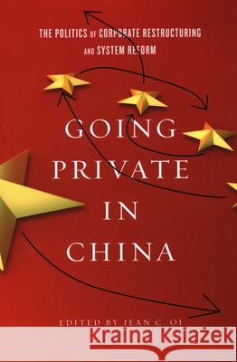 Going Private in China: The Politics of Corporate Restructuring and System Reform in the PRC Oi, Jean C. 9781931368223 Not Avail - książka