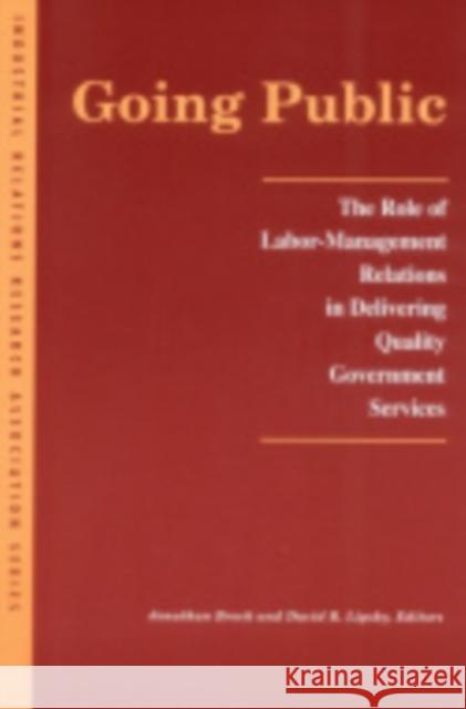 Going Public: The Role of Labor-Management Relations in Delivering Quality Government Services Brock, Jonathan 9780913447864 ILR Press - książka
