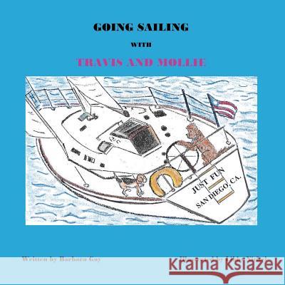 Going Sailing With Travis and Mollie Nickel, Libby 9780999047163 Just Fun Books & Things - książka