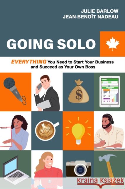 Going Solo: Everything You Need to Start Your Business and Succeed as Your Own Boss Jean-Benoit Nadeau 9781990823114 The Sutherland House Inc. - książka