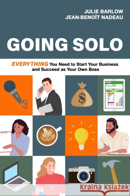 Going Solo: Everything You Need to Start Your Business and Succeed as Your Own Boss Jean-Benoit Nadeau 9781990823275 The Sutherland House Inc. - książka