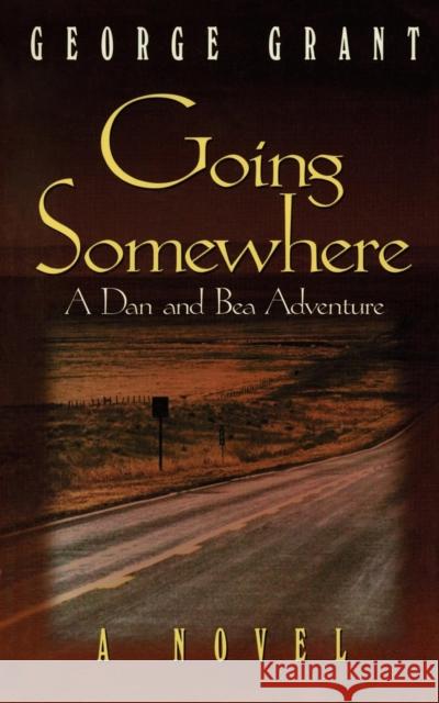 Going Somewhere George Grant Peter H. Gleick Lisa Owens-Viani 9781581820300 Cumberland House Publishing - książka