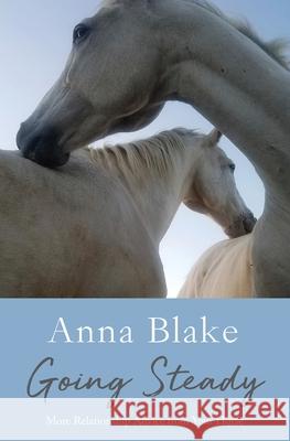 Going Steady: More Relationship Advice from Your Horse Anna M Blake 9781732825819 Prairie Moon Press - książka