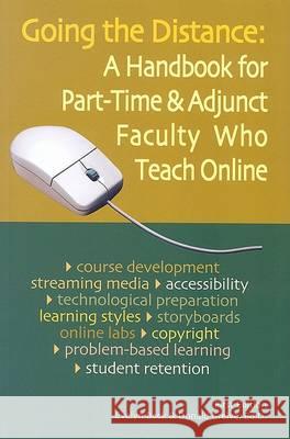 Going the Distance: A Handbook for Part-Time & Adjunct Faculty Who Teach Online Evelyn Beck Donald Greive  9780940017023 Part-Time Press - książka