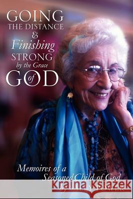 Going the Distance and Finishing Strong'by the Grace of God Sally Power 9781619042667 Xulon Press - książka