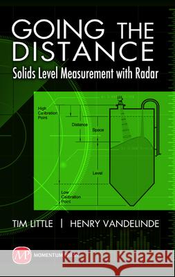 Going the Distance: Solids Level Measurement with Radar Tim Little Henry Vandelinde 9781606504000 Momentum Press - książka