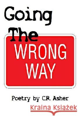 Going The Wrong Way Asher, C. R. 9781312647411 Lulu.com - książka