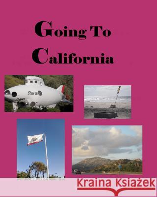 Going to California MR Brian Daniel Starr 9781469924496 Createspace - książka