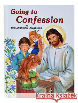 Going to Confession: How to Make a Good Confession Lovasik, Lawrence G. 9780899422206 Catholic Book Publishing Company - książka