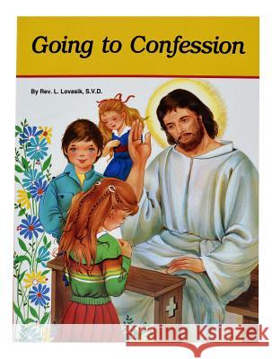 Going to Confession: How to Make a Good Confession Lovasik, Lawrence G. 9780899423920 Catholic Book Publishing Company - książka
