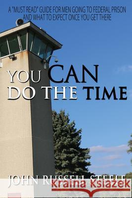 Going To Federal Prison?: I've Been There. You're Going. Read This Book! John Russell Steele 9781545606681 Xulon Press - książka