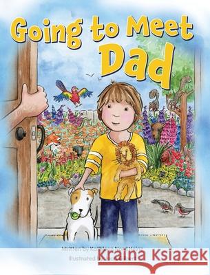 Going to Meet Dad Kathleen Nord Heinz Joan Gilbert 9781779443618 Miriam Laundry Publishing - książka