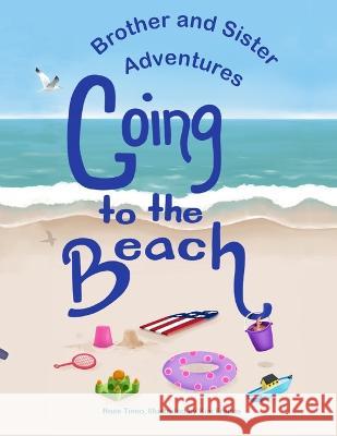 Going to the Beach Kim Marie Freitas Rose Tineo  9798374133424 Independently Published - książka