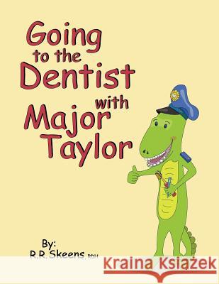 Going to the Dentist with Major Taylor R. R. Skeens 9781463683016 Createspace - książka