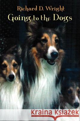 Going to the Dogs Richard D. Wright 9780960094929 Finn Cara Press - książka