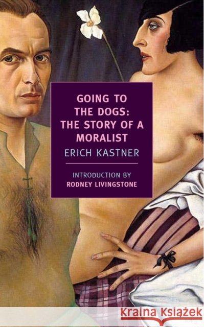 Going to the Dogs: The Story of a Moralist Erich Kastner 9781590175842 The New York Review of Books, Inc - książka