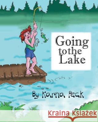Going to the Lake Karna Peck 9781087012483 Independently Published - książka