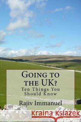 Going to the UK?: Ten Things You Should Know Immanuel, Rajiv 9781502333629 Createspace - książka