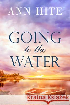 Going to the Water Ann Hite 9781645262879 Firefly Southern Fiction - książka