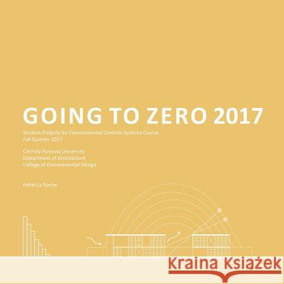 Going to Zero 2017 Pablo La Roche 9780692066249 Pablo La Roche - książka