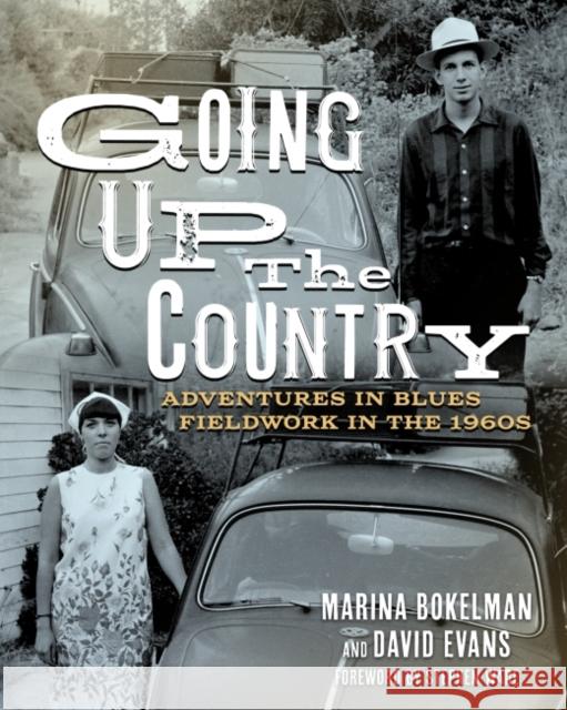 Going Up the Country: Adventures in Blues Fieldwork in the 1960s Bokelman, Marina 9781496841988 University Press of Mississippi - książka