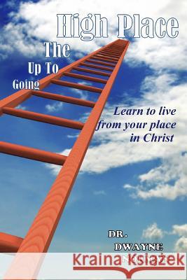 Going Up to the High Place Dwayne Norman 9781492292036 Createspace - książka