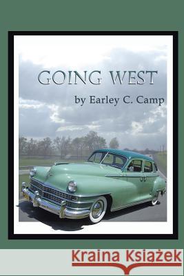 Going West Earley C. Camp 9781491846193 Authorhouse - książka