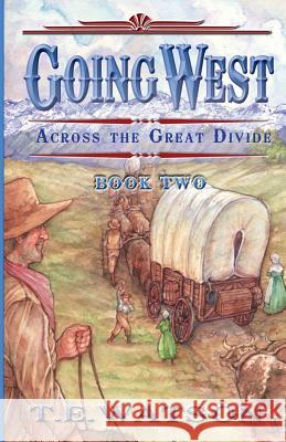 Going West /: Book 2/ Across the Great Divide Ferchaud, Steve 9781584780496 Highlands Children's Press - książka