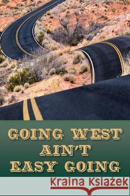 Going West Ain't Easy Going Ivo Moravec 9780994912824 Ivo Moravec - książka