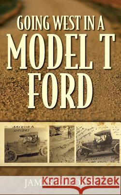 Going West in a Model T Ford James Burdick Jim Kackeison 9781977567253 Createspace Independent Publishing Platform - książka