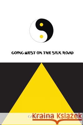 Going West on the Silk Road Cash Cashion 9781524527525 Xlibris - książka