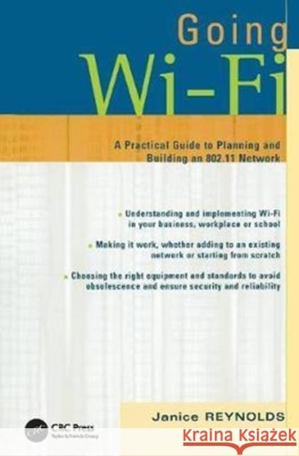 Going Wi-Fi: Networks Untethered with 802.11 Wireless Technology Janice Reynolds 9781138412439 Taylor and Francis - książka