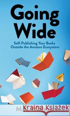 Going Wide: Self-Publishing Your Books Outside The Amazon Ecosystem M. K. Williams 9781952084478 Mk Williams Publishing, LLC - książka